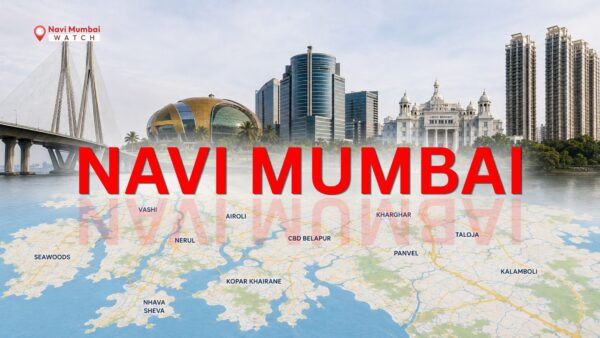 Navi Mumbai: Location, Planning, Infrastructure & Complete Guide